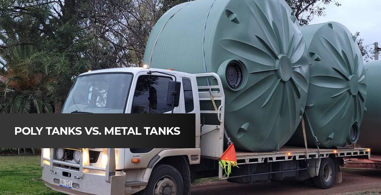 Poly Tanks vs. Metal Tanks - Which Is Best for Your Water Storage Needs?